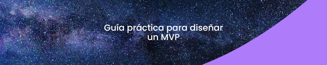 Guía práctica para diseñar un MVP