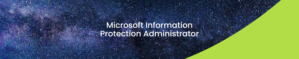 Microsoft Information Protection Administrator
