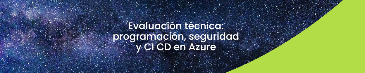 Evaluación técnica: programación, seguridad y CI CD en Azure